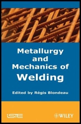 Regis Blondeau Metallurgy and Mechanics of Welding (Gebundene Ausgabe)