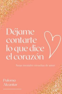 Déjame Contarte lo que dice el Corazón, Brand New, Free shipping in the US