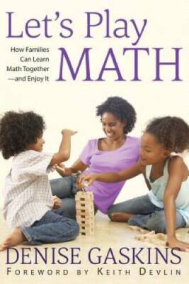 Let's Play Math: How Families Can Learn Math Together and Enjoy It - GOOD