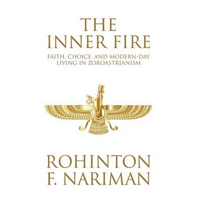 The Inner Fire : Faith, Choice, and Modern-day by Rohinton F. Nariman PB 2020 NE