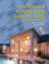 Architectural Drafting Using Autocad 2006/2007: Drafting/design/presentation