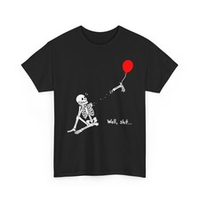 Halloween Well-Shit Skeleton Balloon Funny T-shirt Skull Humor Graphic Tee