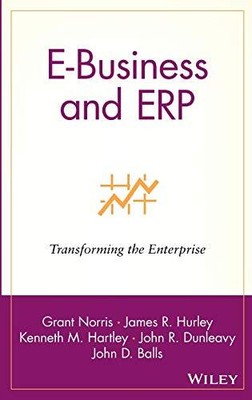 E-Business and ERP: Transforming the..., Balls, John D.