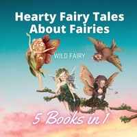 Hearty Fairy Tales About Fairies 5 Books In 1 Wild Fairy Taschenbuch Englisch