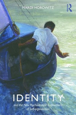 Identity and the New Psychoanalytic Explorations of Self-orga... - 9780415736206