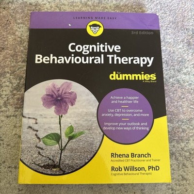 Cognitive Behavioural Therapy for Dummies Rob Willson, 3rd Edition