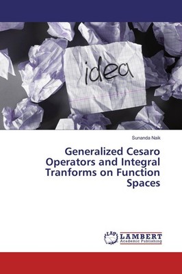 Generalized Cesaro Operators and Integral Tranforms on Function Spaces Sunanda N