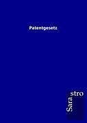 Patentgesetz | Buch | 9783864717208
