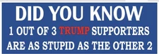 Did you know - ANTI TRUMP POLITICAL BUMPER FUNNY STICKER