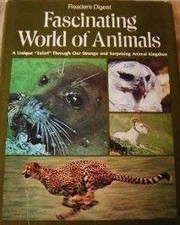 READER'S DIGEST FASCINATING WORLD OF ANIMALS: A UNIQUE By Reader S Digest *VG+*