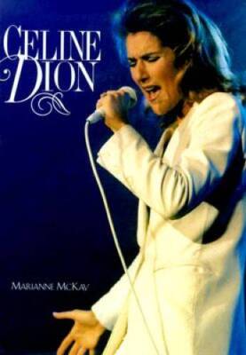 Celine Dion - Hardcover By McKay, Marianne - GOOD