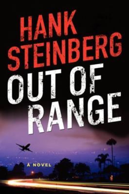 Out of Range: A Novel, Steinberg, Hank,