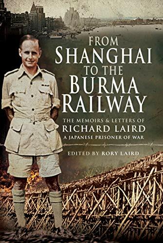 From Shanghai To The Burma Railway : The Memoirs Of A Japanese Prisoner Of War Rory Laird - Image 5