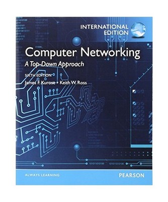 Computer Networking: A Top-Down Approach: A Top-Down Approach, James F. Kurose, 