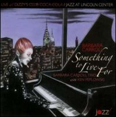 Something to Live For by Barbara Carroll Trio Ken Peplowski: New