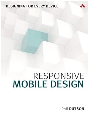 Responsive Mobile Design: Designing for Every Device - paperback Dutson, Phi...