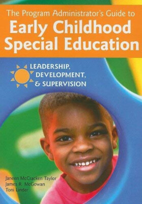 The Program Administrator's Guide to Early Childhood Special Educ
