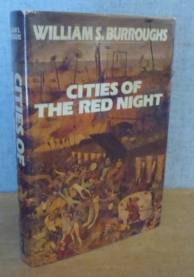 CITIES OF THE RED NIGHT by William S. Burroughs 1981 HBDj 1st Ed/2nd Printing