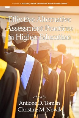 Effective Alternative Assessment Practices in Higher Education by Antione D. Tom