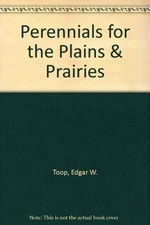 Perennials for the Plains And Prairies,Toop, Edgar Edgar Toop,