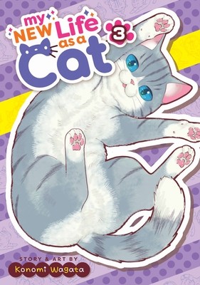 My New Life as a Cat Vol. 3 Wagata, Konomi Paperback