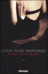 Io so tutto di lei von Ingrosso, Lucia Tilde | Buch | Zustand gut
