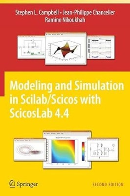 Modeling and Simulation in Scilab/Scicos with ScicosLab 4.4, Campbell, Stephen L