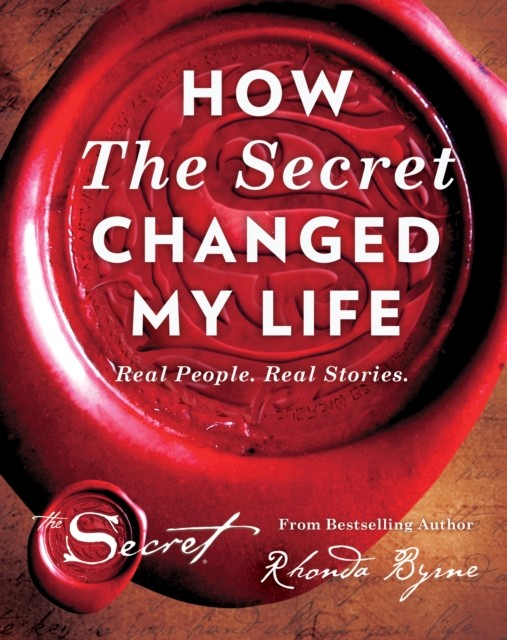 How The Secret Changed My Life: Real People. Real Stories - Image 4