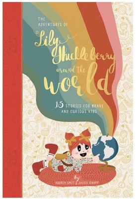 The Adventures of Lily Huckleberry Around the World - Signed by the author!
