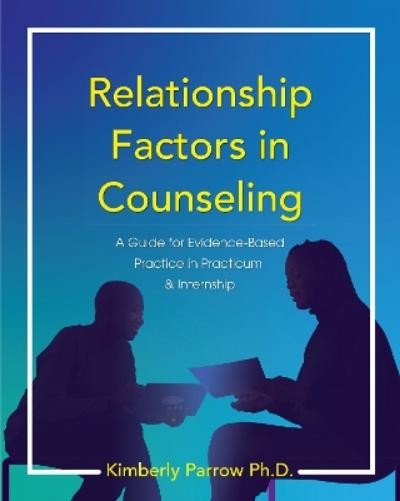 Kimberly parrow relationship factors in counseling (paperback)