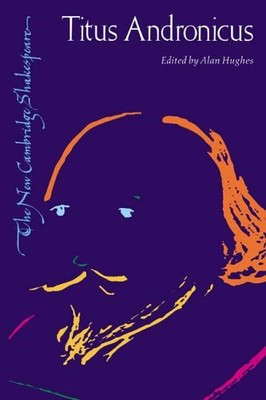 Titus Andronicus (The New Cambridge Shakespeare),William Shakesp