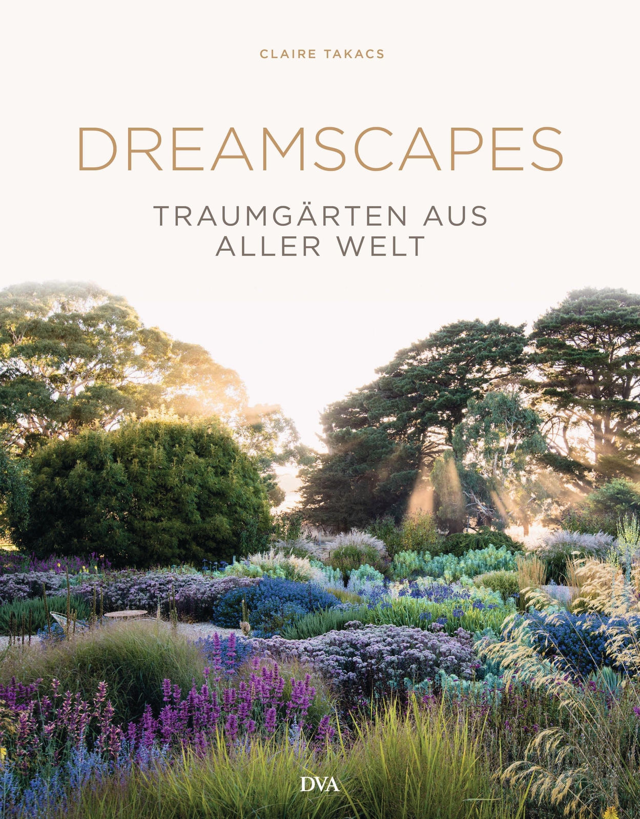 Thumbnail - Dreamscapes | Traumgärten Aus Aller Welt | Claire Takacs | Deutsch |