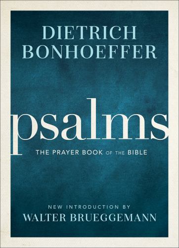Psalms : The Prayer Book of the Bible by Dietrich Bonhoeffer (2022, Hardcover)