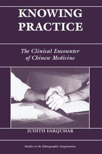 Knowing Practice: The Clinical Encounter Of Chinese Medicine by Farquhar New..