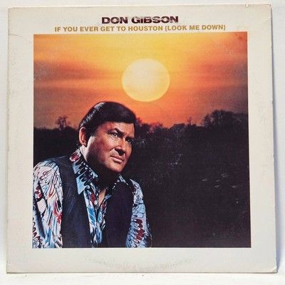 Don Gibson - If You Ever Get To Houston (Look Me Down) - 1977 Folk - EX - Ult Cl
