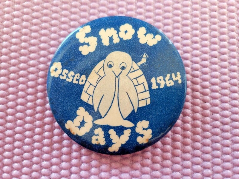 1964 OSSEO, MINNESOTA Snow Days Pinback Button  