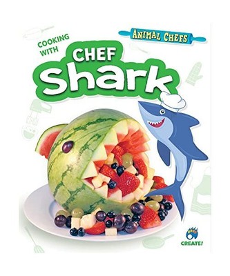 Cooking with Chef Shark (Animal Chefs), Eason, Sarah