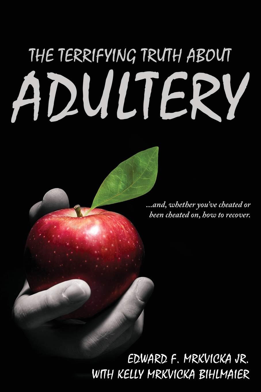Thumbnail - Edward F Mrkvicka The Terrifying Truth About Adultery (taschenbuch)