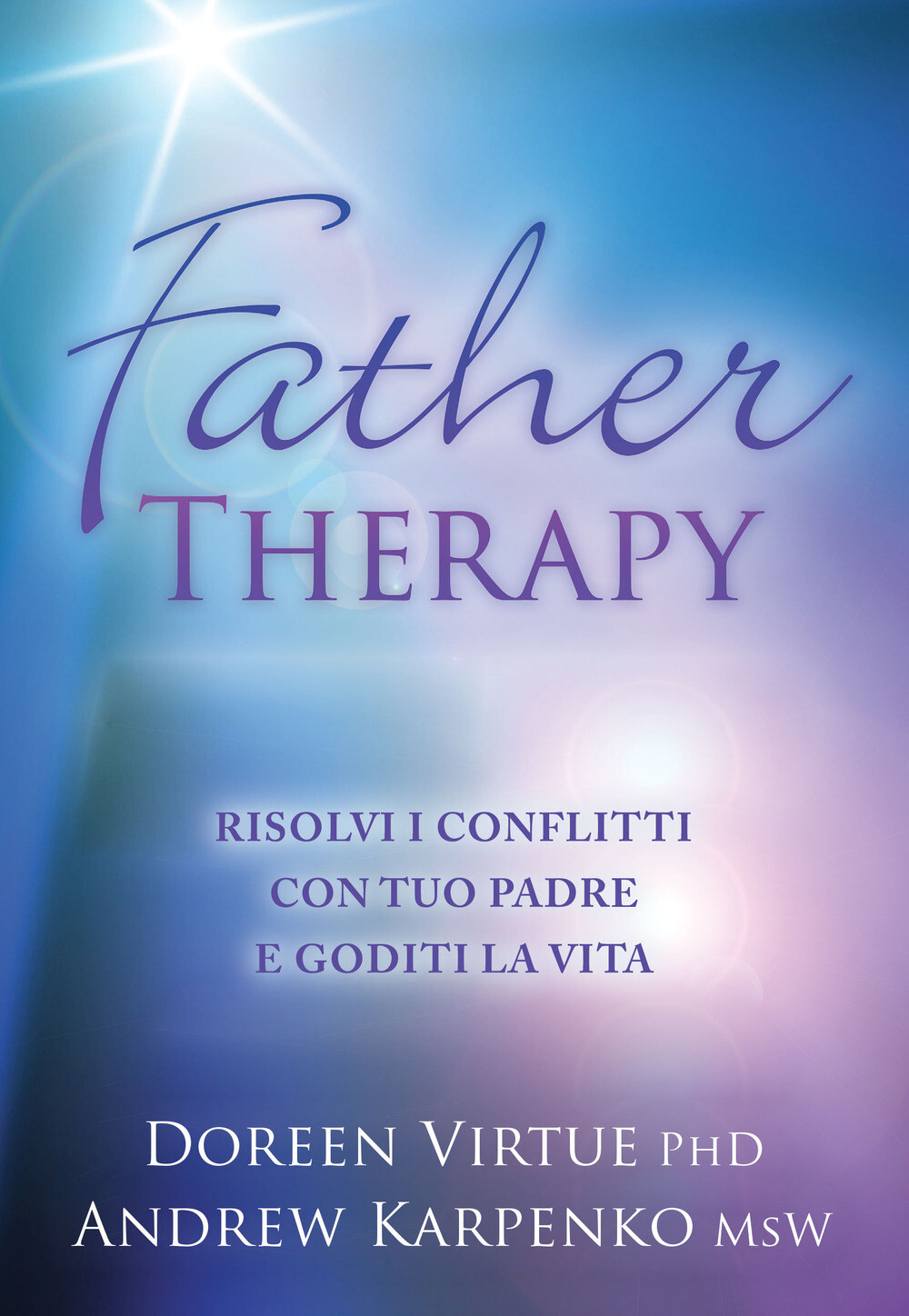 Libri Doreen Virtue / Andrew Karpenko - Father Therapy. Risolvi I Problemi Con T