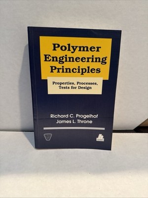 Polymer Engineering Principles: Properties, Processes, and Tests for Design