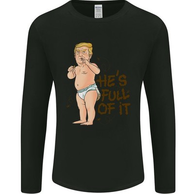 Donald Trump Hes Full Of It Sh !#T-Shirt Lustig Herren Langarm T-Shirt