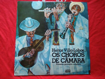 HEITOR VILLA-LOBOS / OS CHOROS DE CAMARA