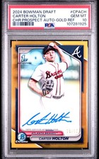 2024 BOWMAN DRAFT CHROME PROSPECT AUTO GOLD REFRACTOR CARTER HOLTON 35/50 PSA 10
