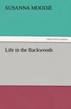 Susanna Moodie | Life in the Backwoods | Taschenbuch | Englisch (2011) | 200 S.