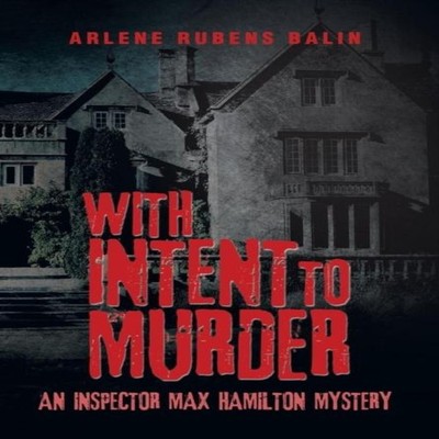 With Intent to Murder An Inspector Max Hamilton Mystery Arlene Ru