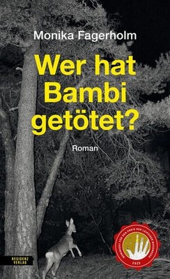 Wer hat Bambi getötet? Monika Fagerholm ; aus dem Schwedischen übersetzt von Ant