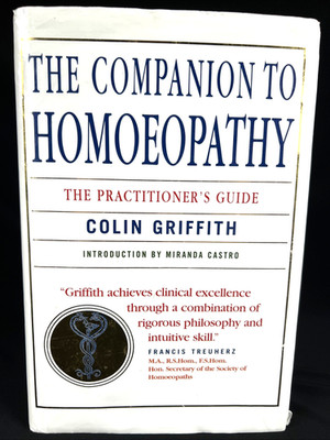Companion to Homoeopathy: The Practitioner's Guide Griffith Homeopathy HCDJ