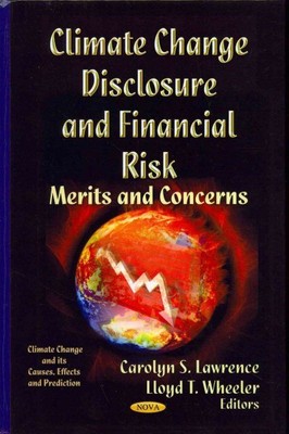 Climate Change Disclosure and Financial Risk : Merits and Concerns, Hardcover...