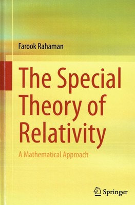 Rahaman, Farook - The Special Theory of Relativity: A Mathematical Approach