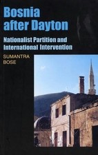 Bosnai After Dayton : Nationalist Par..., Sumantra Bose